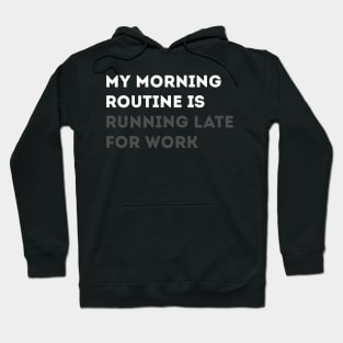 Morning Routine Hoodie